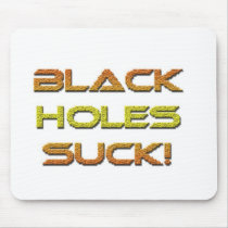 Black-Holes-Suck mousepads