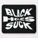 Black Holes Suck mousepads