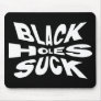 Black Holes Suck Mouse Pad