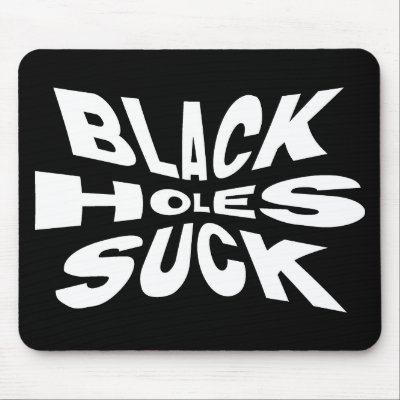 Black Holes Suck Mouse Pad by InsideOut_Tees