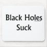 Black Holes Suck Mouse Pads