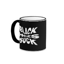 Black Holes Suck Coffee Mugs