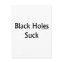 Black Holes Suck Postcard