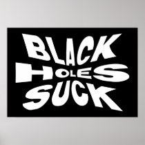 Black Holes Suck Posters