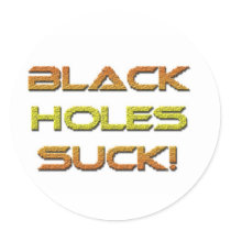 Black-Holes-Suck stickers by Moondial Black-Holes-Suck stickers