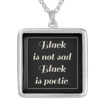 poetic, motivational, black, quote, typography, inspirational, sad, poetry, inspire, sadness, words, art, poet, necklace, Necklace with custom graphic design