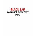 Black Lab-World's Greatest Dog t-shirts