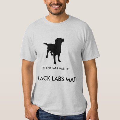 Black Labs Matter Shirt