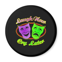 Black Laugh Now Cry Later magnets by WhiteTiger_LLC Black Laugh Now Cry Later magnets