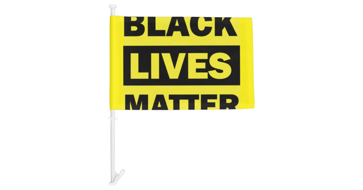 Black Lives Matter Car Flag Zazzle