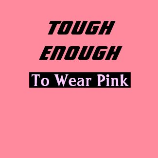 black long box, TOUGH ENOUGH, To Wear Pink shirt