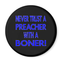 Black Never Trust Preacher Boner Magnets