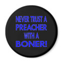 Black Never Trust Preacher Boner magnets