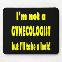 Black Not Gynecologist Will Look mousepads by WhiteTiger_LLC Black Not Gynecologist Will Look mousepads