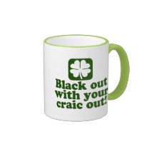 Black Out With Your Craic Out Mug