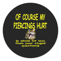 Black Piercings Hurt Stupid Questions stickers by WhiteTiger_LLC Black Piercings Hurt Stupid Questions stickers