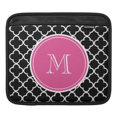 Black Quatrefoil Pattern, Hot Pink Monogram Sleeves For iPads