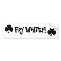 black shamrock, black shamrock, FRY WHITEY!