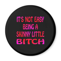 Black Skinny Little Bitch Magnets