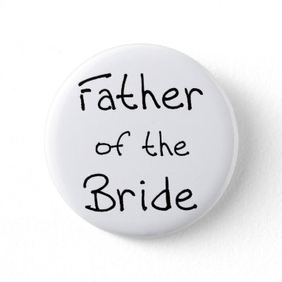 Black Text Father of Bride Pinback Button