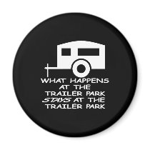 Black Trailer Park Happens Stays Refrigerator Magnet