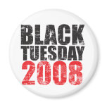Black Tuesday 2008 Magnet