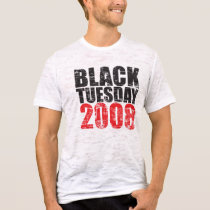 Black Tuesday 2008 t-shirts