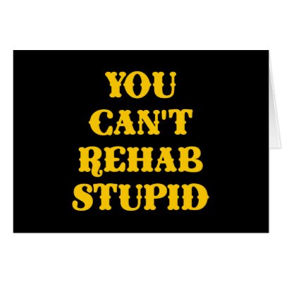 Black You Cant Rehab Stupid Greeting Card by WhiteTiger_LLC