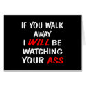 Black You Walk Away Ur Ass cards