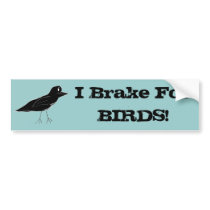 Blackbird "I Brake For BIRDS!" Bumpersticker