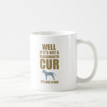 Blackmouth Cur Coffee Mugs