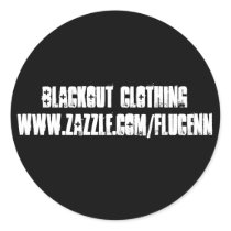 Blackout Clothingwww.zazzle.com/flucenn Round Sticker