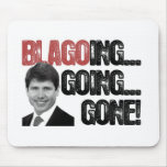Blagoing, Going, Gone! Mouse Pads