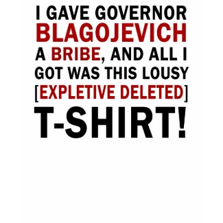 Blagojevich Bribe This Lousy T-Shirt shirt