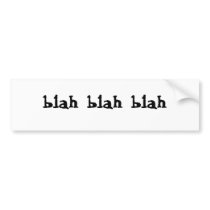 blah blah blah bumper stickers