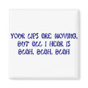 BLAH, BLAH, BLAH magnets by lookcrazy BLAH, BLAH, BLAH magnets