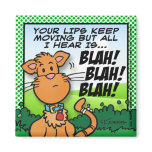 Blah! Blah! Blah! Magnet