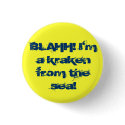 BLAHH! I'm a kraken from the sea! - Customized buttons