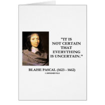 Blaise Pascal Not Certain Everything Is Uncertain cards by unfinishedpolis Blaise Pascal Not Certain Everything Is Uncertain cards