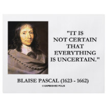 Blaise Pascal Not Certain Everything Is Uncertain flyers