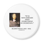 Blaise Pascal Not Certain Everything Is Uncertain Magnets