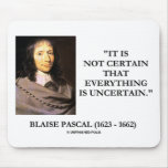 Blaise Pascal Not Certain Everything Is Uncertain Mousepads