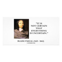 Blaise Pascal Not Certain Everything Is Uncertain photo cards by unfinishedpolis Blaise Pascal Not Certain Everything Is Uncertain photo cards