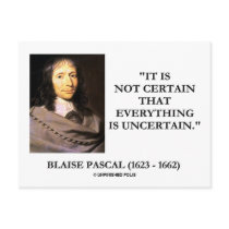 Blaise Pascal Not Certain Everything Is Uncertain postcards by unfinishedpolis Blaise Pascal Not Certain Everything Is Uncertain postcards