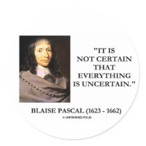 Blaise Pascal Not Certain Everything Is Uncertain stickers