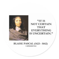 Blaise Pascal Not Certain Everything Is Uncertain Stickers