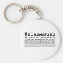Blame Bush Keychains