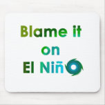 Blame El Nino Mouse Mats