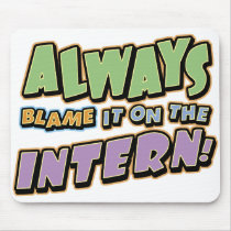 Blame Intern Mousepad