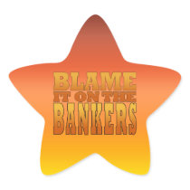 Blame it on the Bankers Anti Banks Pro Worker Star Stickers